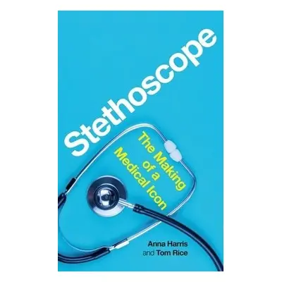 Stethoscope - Harris, Anna a Rice, Tom