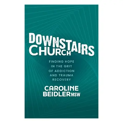 Downstairs Church - Beidler, Caroline