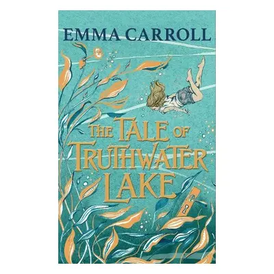 The Tale of Truthwater Lake - Carroll, Emma