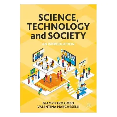 Science, Technology and Society - Gobo, Giampietro a Marcheselli, Valentina