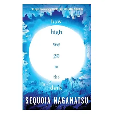 How High We Go in the Dark - Nagamatsu, Sequoia