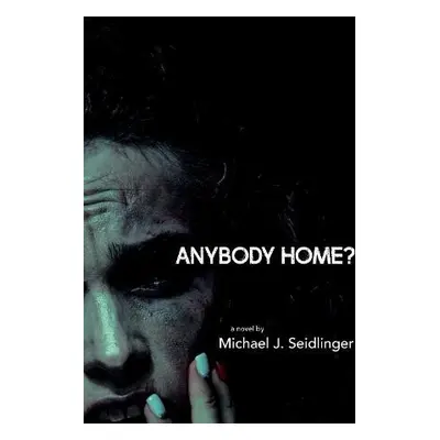 Anybody Home? - Seidlinger, Michael J.