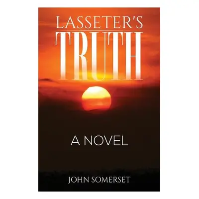 Lasseter's Truth - Somerset, John