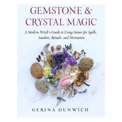 Gemstone a Crystal Magic - Dunwich, Gerina (Gerina Dunwich)