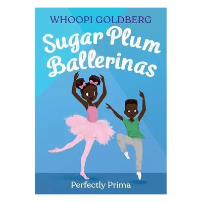 Sugar Plum Ballerinas: Perfectly Prima - Goldberg, Whoopi a Underwood, Deborah