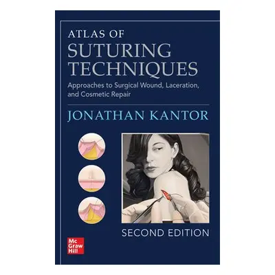 Atlas of Suturing Techniques: Approaches to Surgical Wound, Laceration, and Cosmetic Repair, Sec