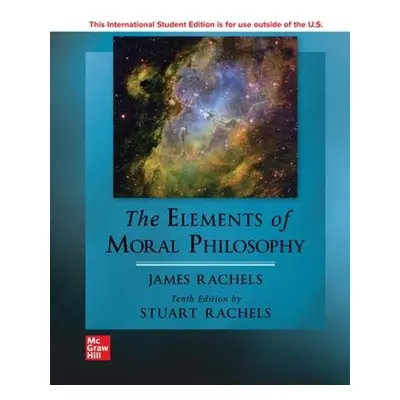 Elements of Moral Philosophy ISE - Rachels, James a Rachels, Stuart