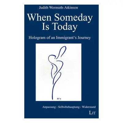 When Someday Is Today - Wermuth-Atkinson, Judith