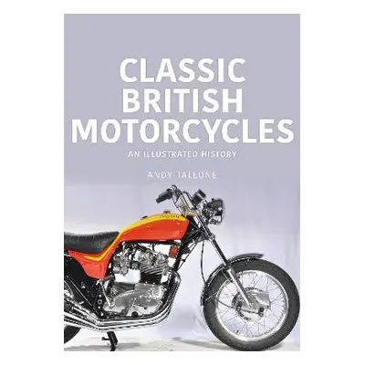 Classic British Motorcycles - Tallone, Andy