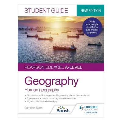 Pearson Edexcel A-level Geography Student Guide 2: Human Geography - Dunn, Cameron