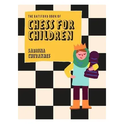 Batsford Book of Chess for Children New Edition - Chevannes, Sabrina