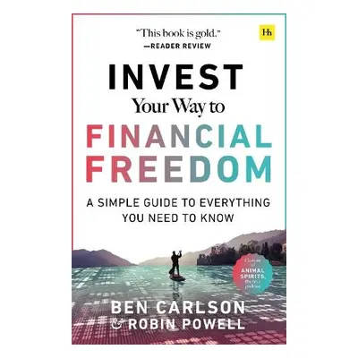 Invest Your Way to Financial Freedom - Carlson, Ben a Powell, Robin