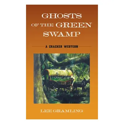 Ghosts of the Green Swamp - Gramling, Lee