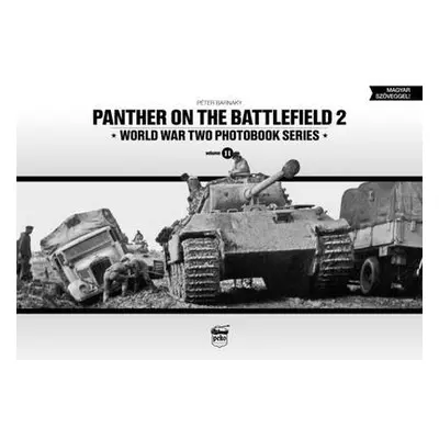 Panther on the Battlefield 2: World War Two Photobook Series - Barnaky, Peter