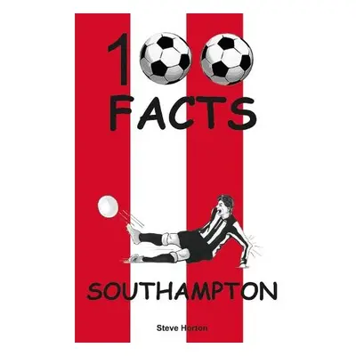 Southampton - 100 Facts - Horton, Steve