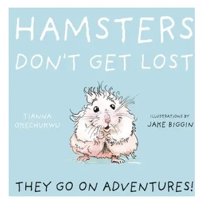 Hamsters Don't Get Lost - Okechukwu, Tianna