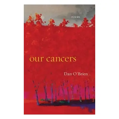 Our Cancers - O'Brien, Dan