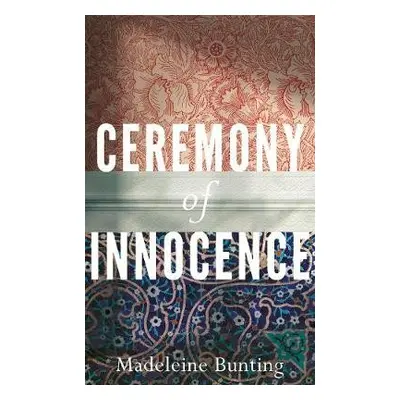 Ceremony of Innocence - Bunting, Madeleine