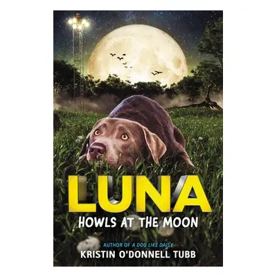 Luna Howls at the Moon - Tubb, Kristin O'Donnell