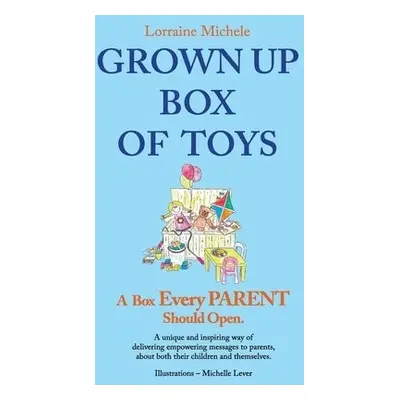 Grown Up Box of Toys - Michele, Lorraine