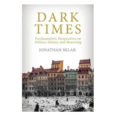 Dark Times - Sklar, Jonathan