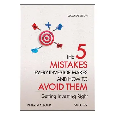 5 Mistakes Every Investor Makes and How to Avoid Them - Mallouk, Peter