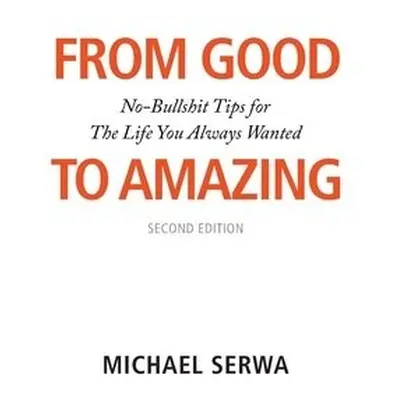 From Good to Amazing - Serwa, Michael