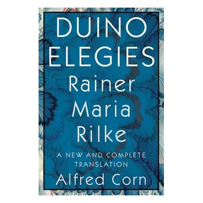 Duino Elegies - Rilke, Rainer Maria