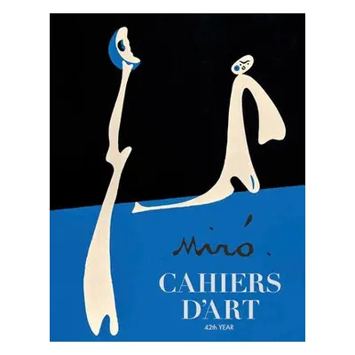 Cahiers d’Art 2018 - Labrusse, Remi a Cohen, Jean-Louis a Barcelo, Miquel a Mallet, Rosa Maria a