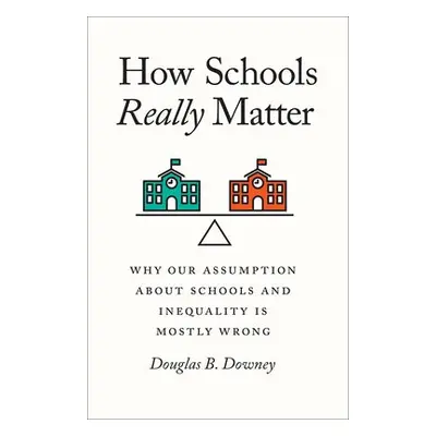 How Schools Really Matter - Downey, Douglas B