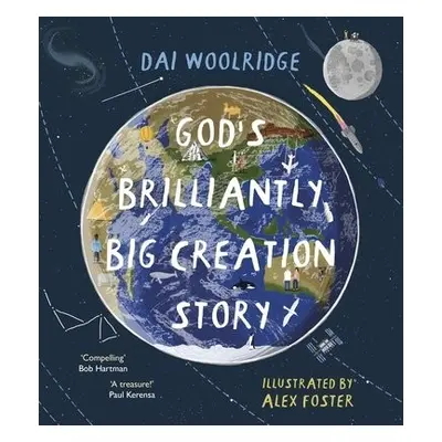 God's Brilliantly Big Creation Story - Woolridge, Dai