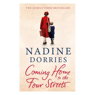 Coming Home to the Four Streets - Dorries, Nadine