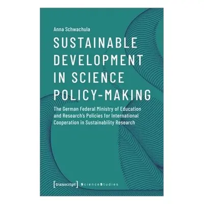 Sustainable Development in Science Policy–Making – The German Federal Ministry of Education and 