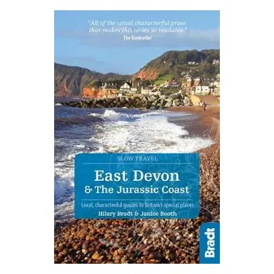 East Devon a The Jurassic Coast (Slow Travel) - Bradt, Hilary a Booth, Janice