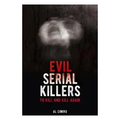 Evil Serial Killers - Cimino, Al