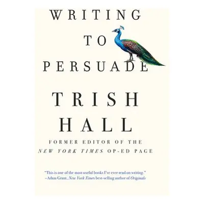 Writing to Persuade - Hall, Trish