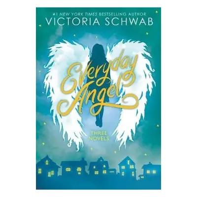 Everyday Angel (3 book bind-up) - Schwab, Victoria