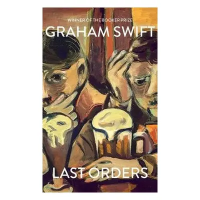 Last Orders - Swift, Graham