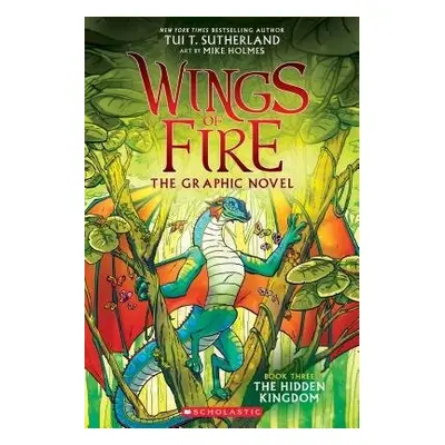 Hidden Kingdom (Wings of Fire Graphic Novel #3) - Sutherland, Tui T.