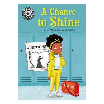 Reading Champion: A Chance to Shine - Atkins, Jill