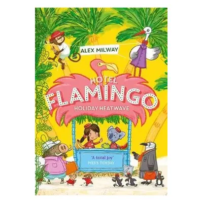 Hotel Flamingo: Holiday Heatwave - Milway, Alex