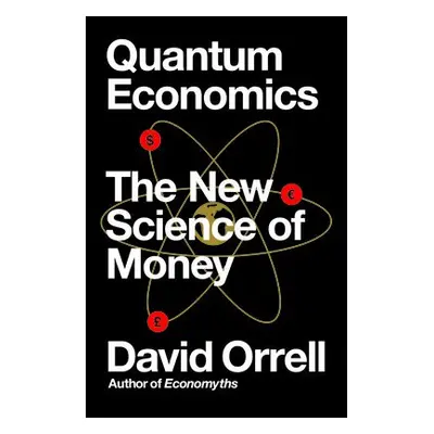 Quantum Economics - Orrell, David