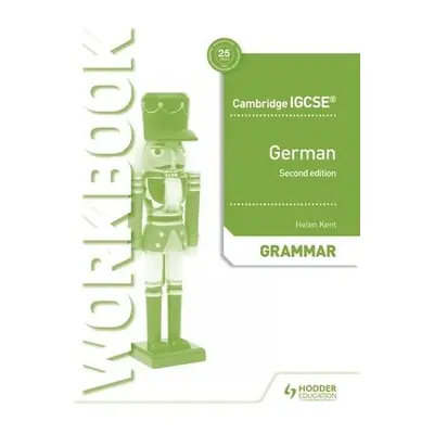 Cambridge IGCSE™ German Grammar Workbook Second Edition - Kent, Helen