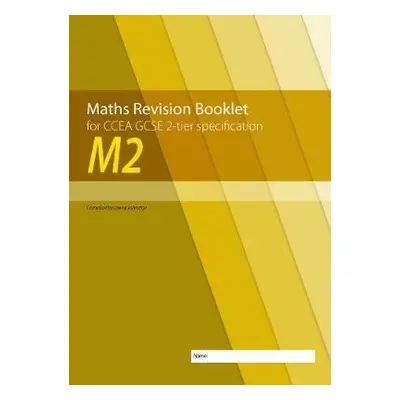 M2 Maths Revision Booklet for CCEA GCSE 2-tier Specification - Johnston, Lowry