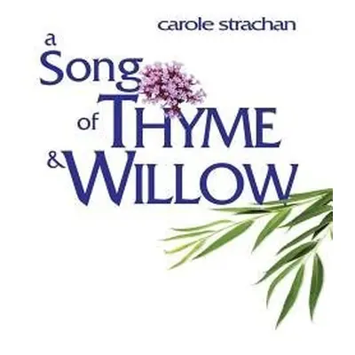 Song of Thyme and Willow, A - Strachan, Carole