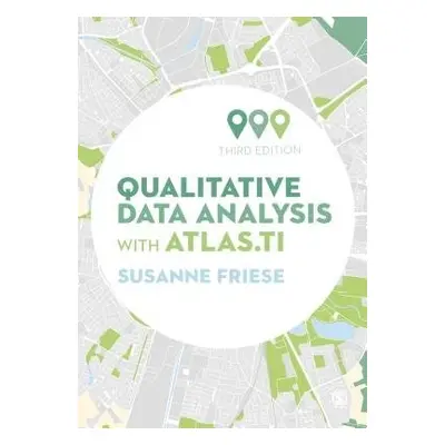 Qualitative Data Analysis with ATLAS.ti - Friese, Susanne