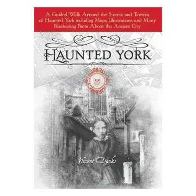 Haunted York - Danks Vincent, Andrew