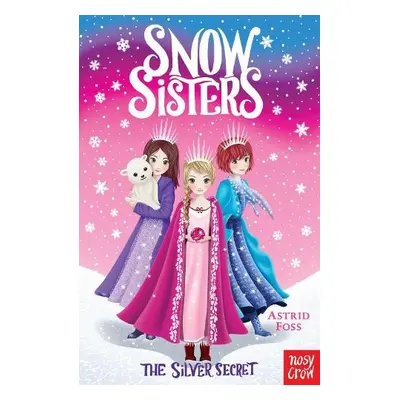 Snow Sisters: The Silver Secret - Foss, Astrid