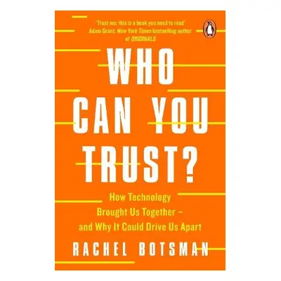 Who Can You Trust? - Botsman, Rachel