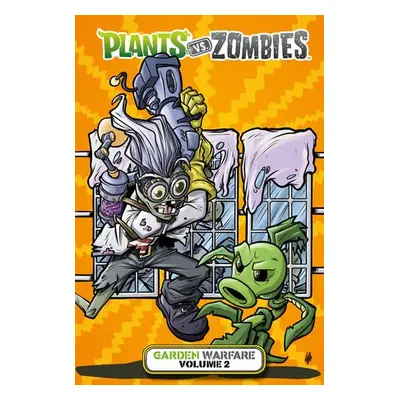 Plants vs. Zombies: Garden Warfare Volume 2 - Tobin, Paul a Lattie, Tim